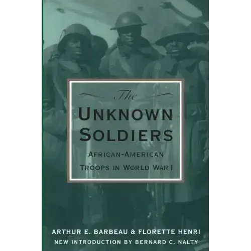 The Unknown Soldiers: African-American Troops in World War I