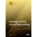 Gaming and the Arts of Storytelling