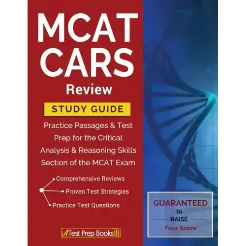 MCAT CARS Review Study Guide: Practice Passages & Test Prep for the Critical Analysis & Reasoning Skills Section of the MCAT Exam