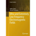 Ultra and Extremely Low Frequency Electromagnetic Fields
