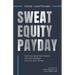 Sweat Equity Payday: Sell Your Business Smart. Hit Your Number. Exit on Your Terms.