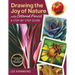 Drawing the Joy of Nature with Colored Pencil: A Step-By-Step Guide