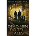 Dead Men Do Tell Tales