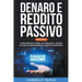 Denaro e reddito passivo: Come partire da zero, accumulare 1.000.000 di euro e raggiungere la libertà finanziaria. Volume 1