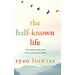 The Half-Known Life: What Matters Most When You're Running Out of Time
