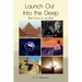 Launch Out Into the Deep: Deep Calls to the Deep