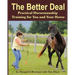 The Better Deal: Practical Horsemanship Training for You and Your Horse