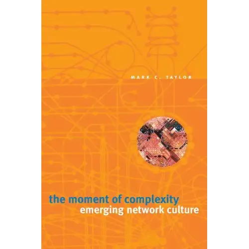 The Moment of Complexity: Emerging Network Culture