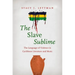 The Slave Sublime: The Language of Violence in Caribbean Literature and Music