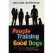 People Training for Good Dogs: What Breeders Don't Tell You and Trainers Don't Teach