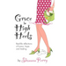 Grace in High Heels: Real-life reflections of humor, hope and healing