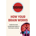 How Your Brain Works: Inside the Most Complicated Object in the Known Universe