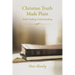 Christian Truth Made Plain: Faith Seeking Understanding