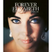 Forever Elizabeth: Iconic Photographers on a Legendary Star