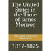 The United States in the Time of James Monroe: 1817-1825