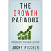 The Growth Paradox: Rethinking Control, Accountability, and Change to Move Your Business to the Next Level