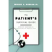 The Patient's Survival Guide: Seven Key Questions for Navigating the Medical Maze