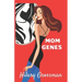 Mom Genes