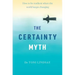 The Certainty Myth