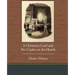 A Christmas Carol and the Cricket on the Hearth