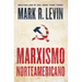 Marxismo Norteamericano (American Marxism Spanish Edition)