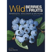 Wild Berries & Fruits Field Guide of Minnesota, Wisconsin & Michigan