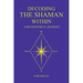 Decoding the Shaman Within: A Metaphysical Journey