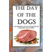 The Day of the Dogs: A Humorous Tale of Inter-Species Warfare and Accord