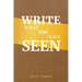 Write What You Have Seen