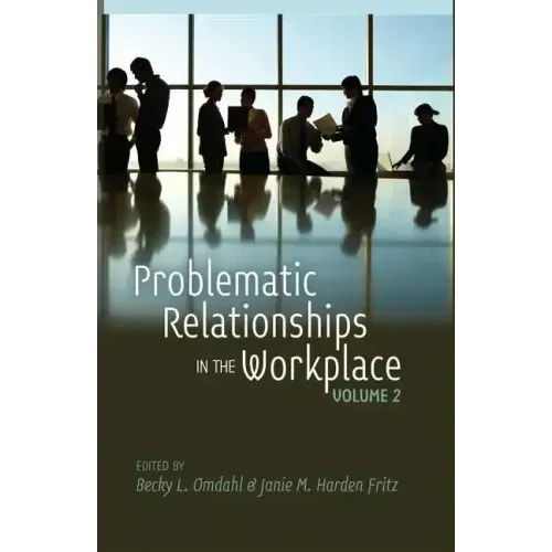 Problematic Relationships in the Workplace: Volume 2