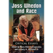 Joss Whedon and Race: Critical Essays