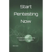 Start Pentesting Now: A Guide to Ethical Hacking Tools and Techniques