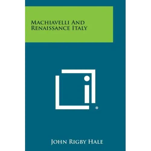 Machiavelli and Renaissance Italy