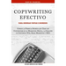 Copywriting Efectivo Para Generar Ventas e Ingresos: Conoce la Fórmula Secreta que Usan los Copywriters en el Marketing Digital, la Creación de Conten