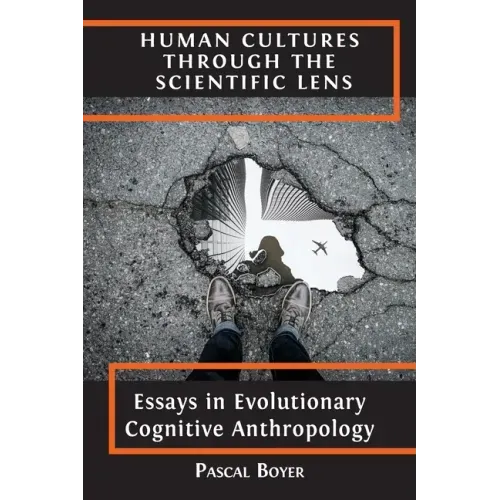 Human Cultures through the Scientific Lens: Essays in Evolutionary Cognitive Anthropology