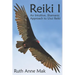 Reiki I: An Intuitive, Shamanic Approach to Usui Reiki