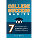 College Success Habits: 7 Powerful Principles to Help You Excel in College and Beyond