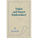 Tudor and Stuart Embroidery