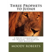 Three Prophets to Judah: A Brief Commentary on Haggai, Zechariah, and Malachi