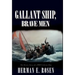 Gallant Ship, Brave Men