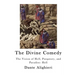 The Divine Comedy: The Vision of Hell, Purgatory, and Paradise: Hell