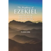 The Prophecy of Ezekiel: Judah's Destruction, Israel's Restoration and The Millennial Temple