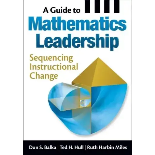 A Guide to Mathematics Leadership: Sequencing Instructional Change