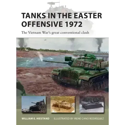 Tanks in the Easter Offensive 1972: The Vietnam War's Great Conventional Clash