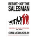 Rebirth of the Salesman: The World of Sales is Evolving. Are you?