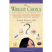 The Wright Choice: Your Family's Prescription For Healthy Eating, Modern Fitness and Saving Money