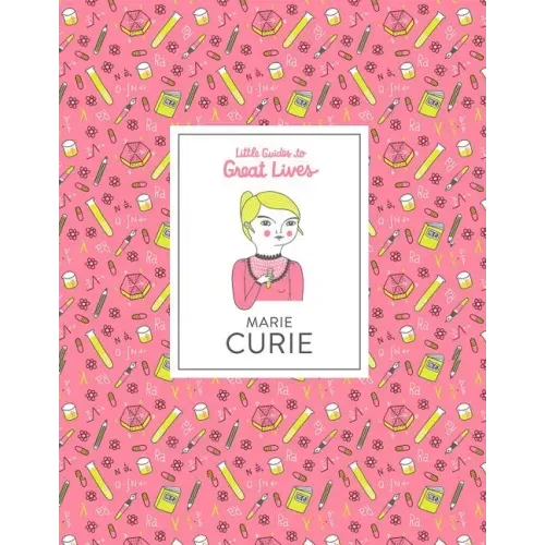 Little Guides to Great Lives: Marie Curie
