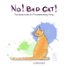 No! Bad Cat!: The Adventures of a Troublemaking Tabby