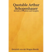 Quotable Arthur Schopenhauer: Kernels of Wisdom and Insights