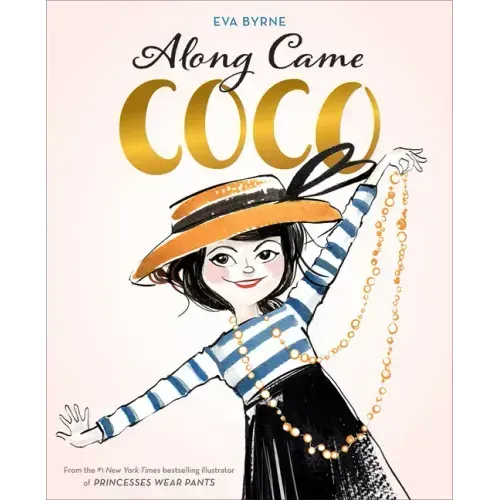Along Came Coco: A Story about Coco Chanel